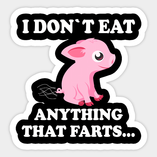 I don`t eat anything that farts Sticker by Realfashion